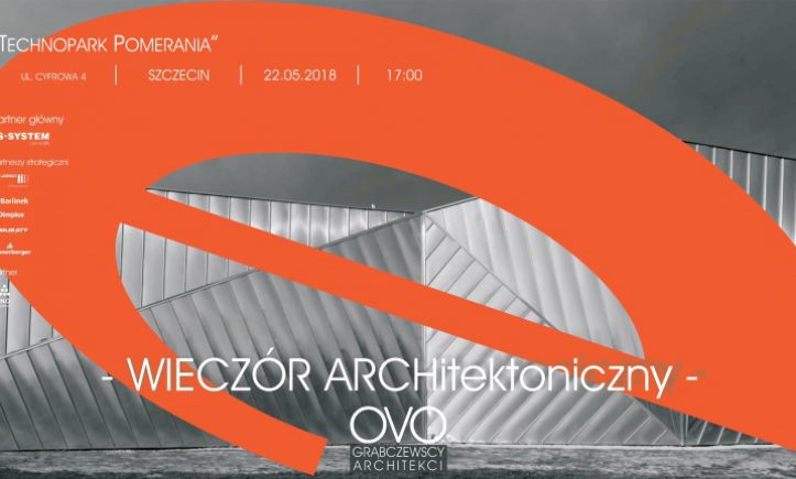 Zaproszenie na wieczór Architektoniczny - OVO Grąbczewscy w Szczecinie